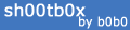 sh00tb0x By b0b0
